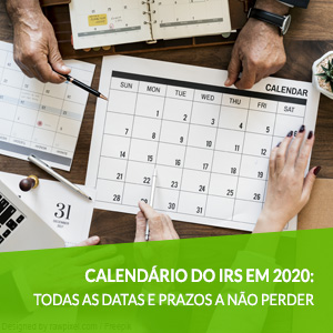 Calendário do IRS em 2020: todas as datas e prazos a não perder